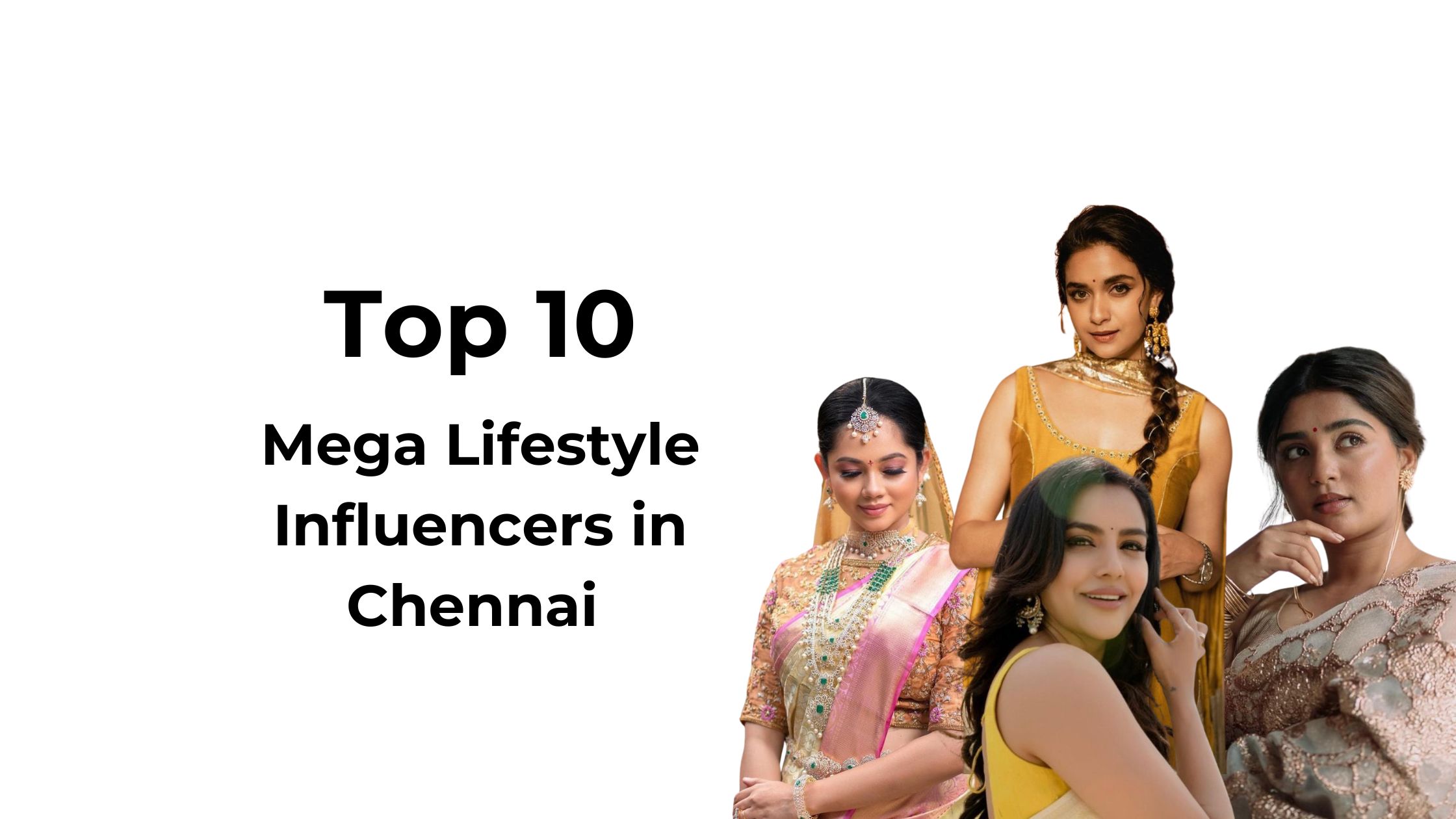 Top 10 Mega Lifestyle Inﬂuencers in Chennai