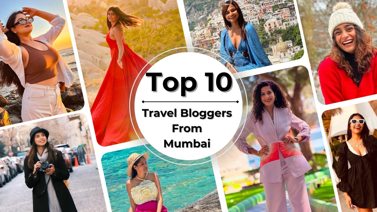 Top 10 Travel Bloggers from Mumbai Who Will Inspire Your Next Trip