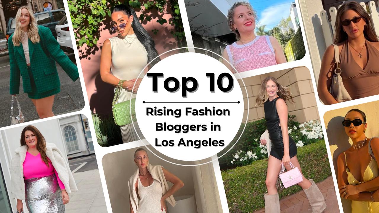 10 Rising Fashion Bloggers in Los Angeles to Watch in 2025